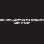 Affiliate Marketing for Beginners: Step-by-Step Guide (2026)