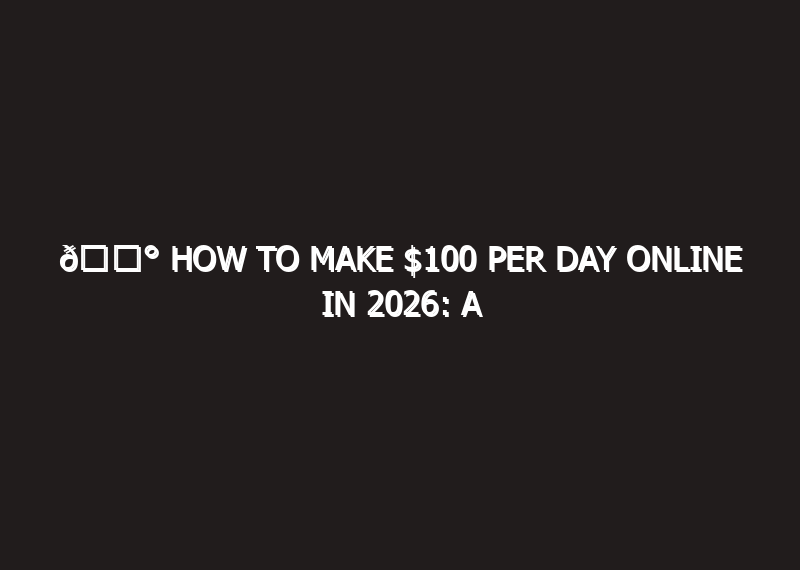 💰 How to Make $100 Per…