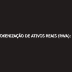 Tokenização de Ativos Reais (RWA): A Revolução de Trilhões de Dólares em 2026