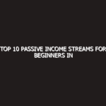 Top 10 Passive Income Streams for Beginners in 2026